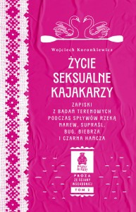 Wojciech Koronkiewicz - Życie seksualne kajakarzy