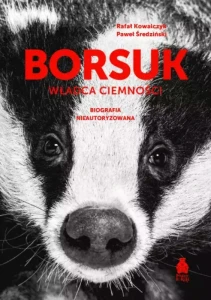 Rafał Kowalczyk, Paweł Średziński - Borsuk. Władca ciemności. Biografia nieautoryzowana